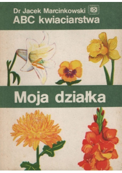 Abc kwiaciarstwa moja działka