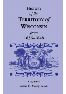 History of the Territory of Wisconsin from 1836-1848