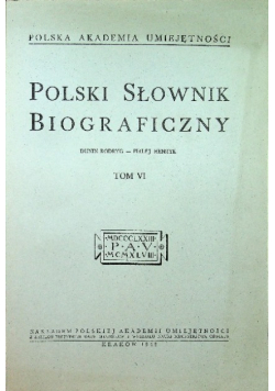 Polski Słownik Biograficzny Tom VI Reprint z 1948 r