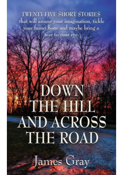 Down the Hill and Across the Road