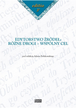 Edytorstwo źródeł: Różne drogi - wspólny cel
