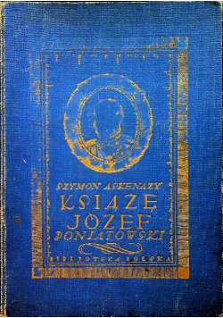 Książę Józef Poniatowski 1763 - 1813 1922 r.
