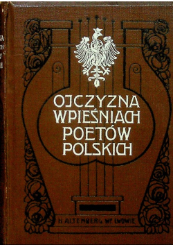 Ojczyzna w pieśniach poetów Polskich 1906 r.