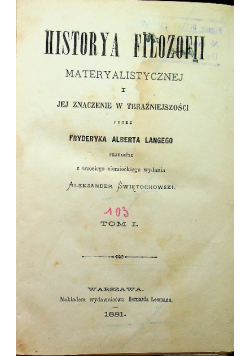 Historya filozofii materyalistycznej i jej znaczenie w teraźniejszości Tom I i II 1881r