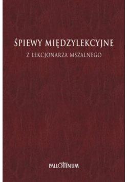 Śpiewy międzylekcyjne z Lekcjonarza Mszalnego T.1