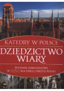 Katedry w Polsce Dziedzictwo wiary