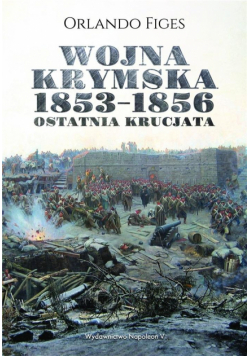 Wojna krymska 1853-1856. Ostatnia krucjata w.2