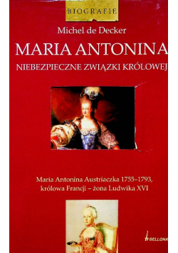 Maria Antonina Niebezpieczne związki królowej