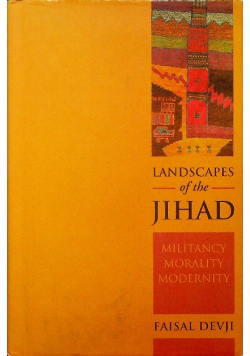 Landscapes of the Jihad Militancy Morality and Modernity