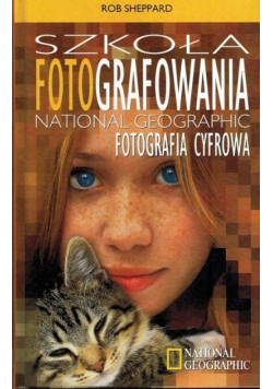 Szkoła Fotografowania National Geographic Fotografia cyfrowa