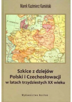 Szkice z dziejów Polski i Czechosłowacji w latach trzydziestych XX wieku