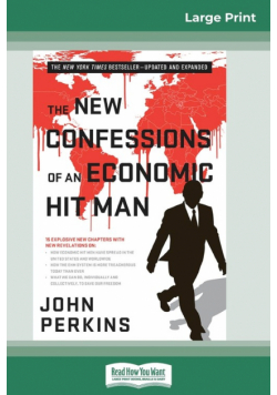 The New Confessions of an Economic Hit Man (16pt Large Print Edition)