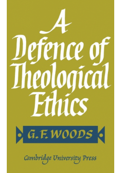 A Defence of Theological Ethics