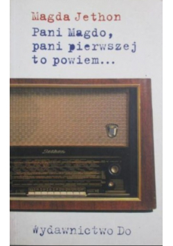 Pani Magdo pani pierwszej to powiem