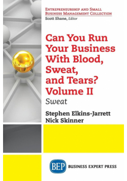 Can You Run Your Business With Blood, Sweat, and Tears? Volume II