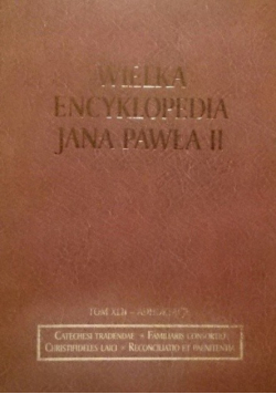 Wielka encyklopedia Jana Pawła II Tom XLII Adhortacje
