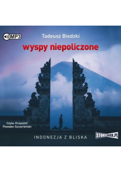Wyspy niepoliczone. Indonezja z bliska audiobook
