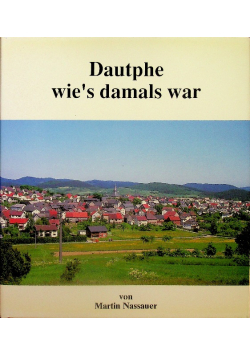Dautphe wies damals war