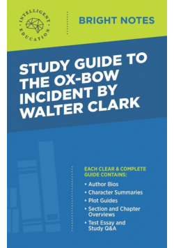 Study Guide to The Ox-Bow Incident by Walter Clark