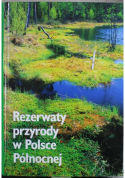 Rezerwaty przyrody w Polsce Północnej