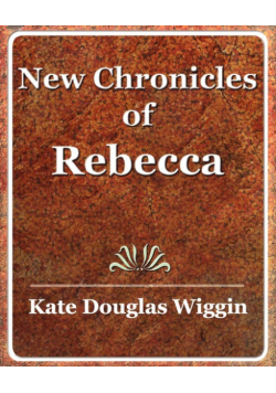 New Chronicles of Rebecca - 1907