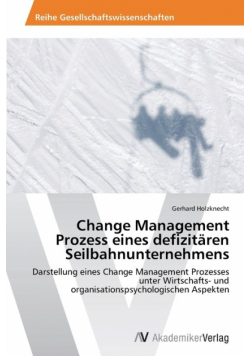 Change Management Prozess eines defizitären Seilbahnunternehmens