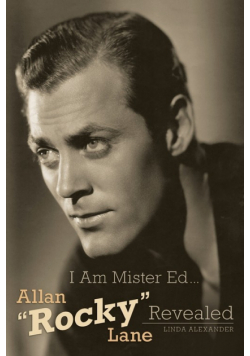 I Am Mister Ed...Allan Rocky Lane Revealed