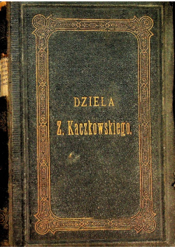 Dzieła Zygmunta Kaczkowskiego tom 5 1874 r.