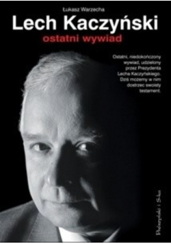 Lech Kaczyński ostatni wywiad