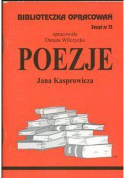 Biblioteczka opracowań nr 073 Poezje J.Kasprowicza