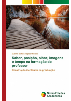 Saber, posição, olhar, imagens e tempo na formação do professor