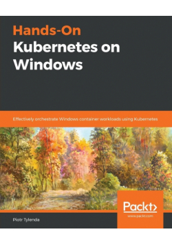 Hands-On Kubernetes on Windows