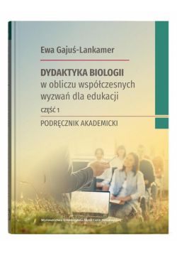 Dydaktyka biologii w obliczu współczesnych.. cz.1