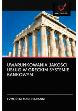 Uwarunkowania Jakości Usług W Greckim Systemie Bankowym