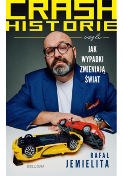 Crash historie, czyli wypadki zmieniają świat