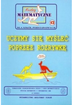 Miniatury matematyczne 12 Uczymy się myśleć poprzez rozrywkę