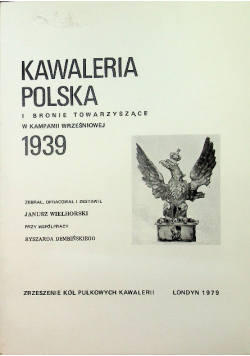 Kawaleria Polska i bronie towarzyszące w kampanii wrześniowej 1939