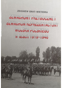 Szwadrony przyboczne i szwadron reprezentacyjny Wojska Polskiego w latach 1919 - 1948