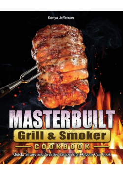 Masterbuilt Grill & Smoker Cookbook