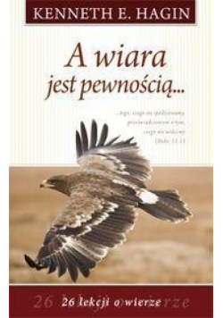 A wiara jest pewnością...