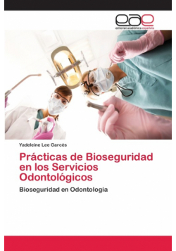 Prácticas de Bioseguridad en los Servicios Odontológicos