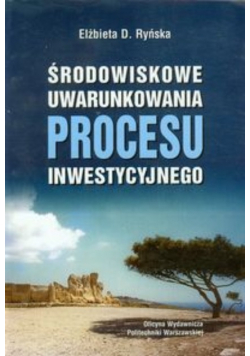 Środowiskowe uwarunkowania procesu inwestycyjnego