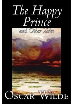 The Happy Prince and Other Tales  by Oscar Wilde, Fiction, Literary, Classics