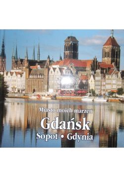 Gdańsk. Sopot. Gdynia