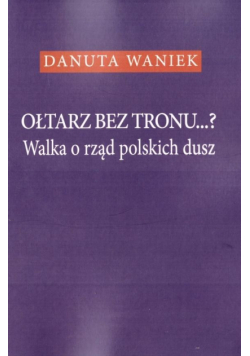 Ołtarz bez tronu...?