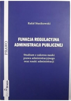 Funkcja regulacyjna administracji publicznej
