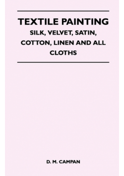 Textile Painting - Silk, Velvet, Satin, Cotton, Linen and All Cloths