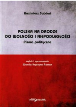 Polska na drodze do wolności i niepodległości