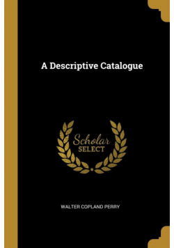 A Descriptive Catalogue