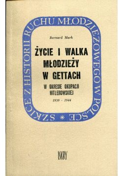 Życie i walka młodzieży w Gettach